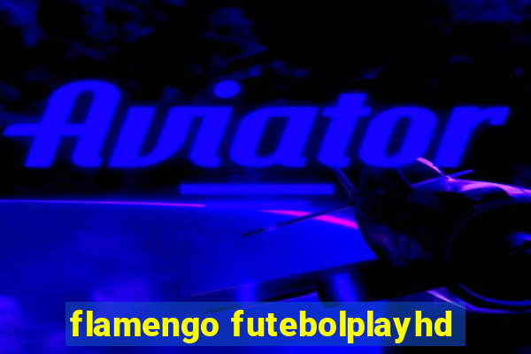 flamengo futebolplayhd